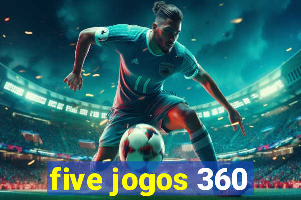 five jogos 360